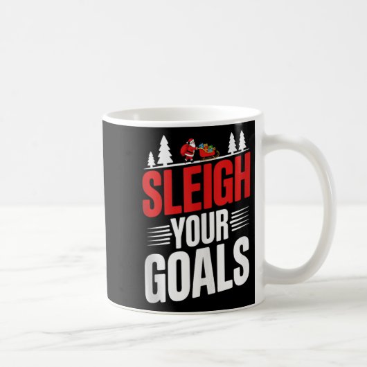 Sleigh Your Goals Santa Merry Christmas Motivation Kaffeetasse (Rechts)