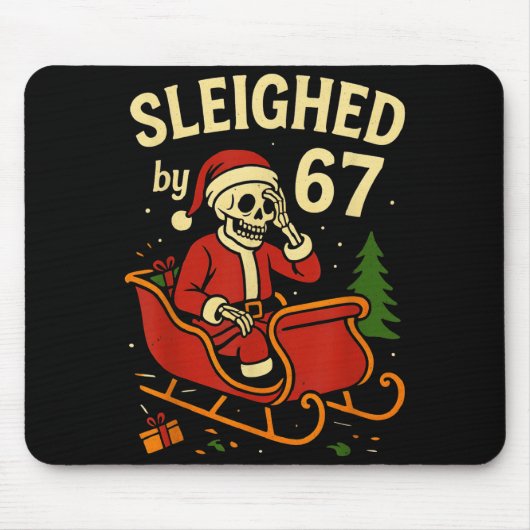 Sleighed By 67 Funny Skeleton Santa 6 7 Trend Xmas Mousepad (Vorne)