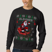 Sleigher Santa Ugly Christmas Sweater Design Sweatshirt (Vorderseite)