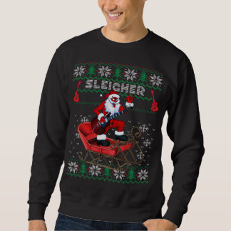 Sleigher Santa Ugly Christmas Sweater Design Sweatshirt