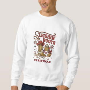 Sleighin Boots Dieses Weihnachtsfest Funny West Co Sweatshirt
