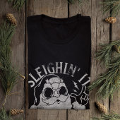 Sleighin It Funny Santa Sleigh Christmas T-Shirt