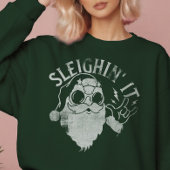 Sleighin It Funny Santa Sleigh Weihnachten Sweatshirt