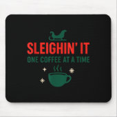 Sleighin' It One Coffee At A Time _ Funny Christma Mousepad (Vorne)