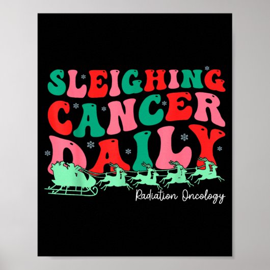 Sleighing Cancer Daily Radiation Oncology Christma Poster (Vorne)