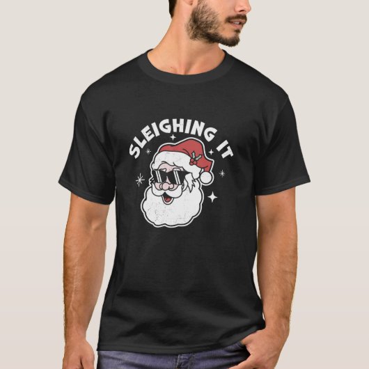 Sleighing It Santa Claus Funny Christmas Santa S T-Shirt (Vorderseite)