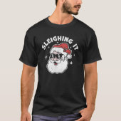Sleighing It Santa Claus Funny Christmas Santa S T-Shirt (Vorderseite)