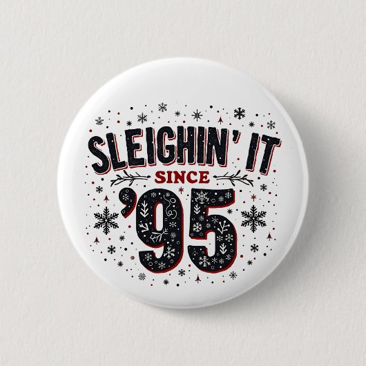 Sleighing it Seit 1995 Geburtstagsweihlover Button (Vorderseite)