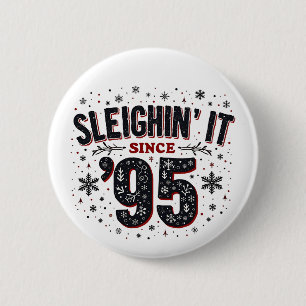 Sleighing It Since 1995 Geburtstag Weihnachtsliebh Button