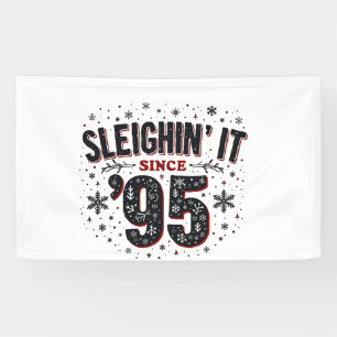 Sleighing seit 1995 Geburtstag Weihnachtsliebhaber Banner
