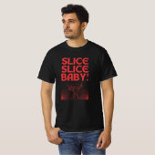 Slice Baby! Grosser, roter Schriftart schwarz T-Shirt (Vorne ganz)