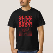 Slice Baby! Grosser, roter Schriftart schwarz T-Shirt (Vorderseite)