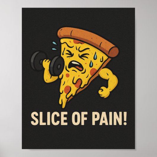 Slice of Pain - Funny Gym Motivation Poster (Vorne)
