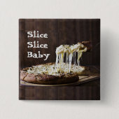 Slice Slice Baby Button (Vorderseite)
