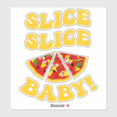 Slice Slice Baby Funny Pizza Aufkleber (Blatt)