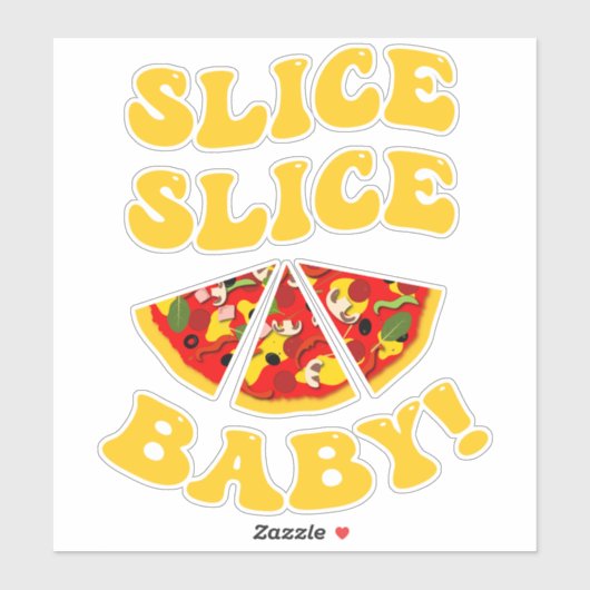 Slice Slice Baby Funny Pizza Aufkleber (Blatt)