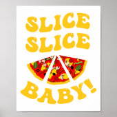 Slice Slice Baby, Funny Pizza Pub Poster (Vorne)