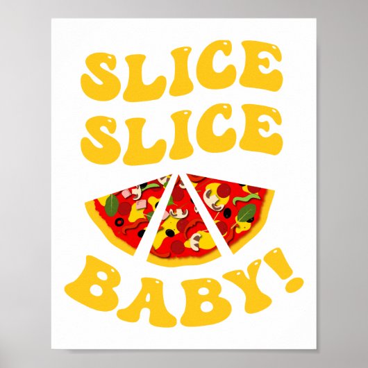 Slice Slice Baby, Funny Pizza Pub Poster (Vorne)