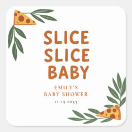 Slice Slice Baby Pizza Baby Dusche Quadratischer Aufkleber
