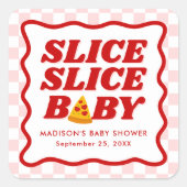 Slice Slice Baby Pizza Baby Shower Quadratischer Aufkleber (Vorderseite)