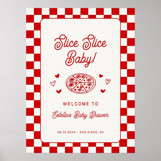 Slice Slice Baby Pizza Baby Shower Welcome Poster (Vorne)
