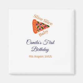 Slice Slice Baby Pizza braun 1. Geburtstag Magnet