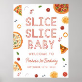 Slice Slice Baby Pizza First Birthday Welcome Sign Poster (Vorne)