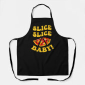 Slice Slice Baby, Pizza Joke Schürze (Vorderseite)