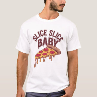 Slice Slice Baby Pizza-Liebhaber T-Shirt