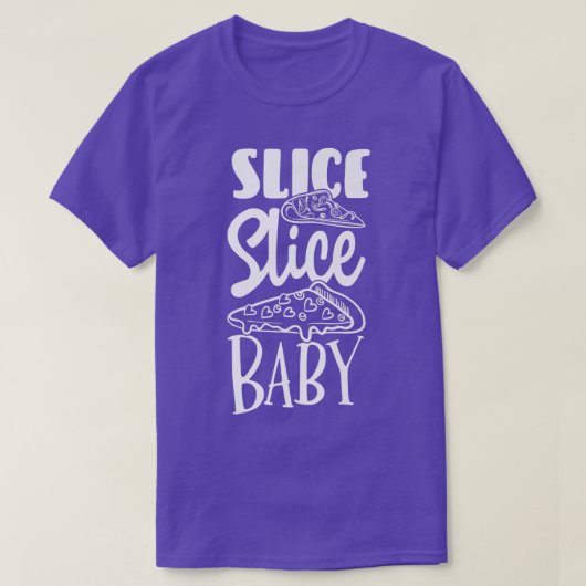 Slice Slice Baby Pizza Lover Ess Italian Food P T-Shirt (Design vorne)