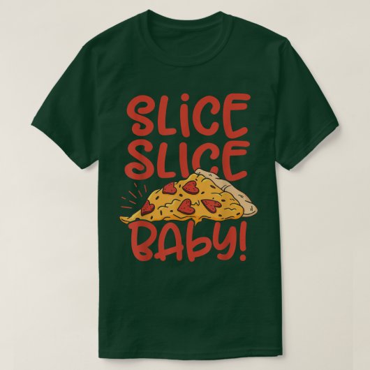 Slice Slice Baby Pizza Lover Ess Italian Food P T-Shirt (Design vorne)