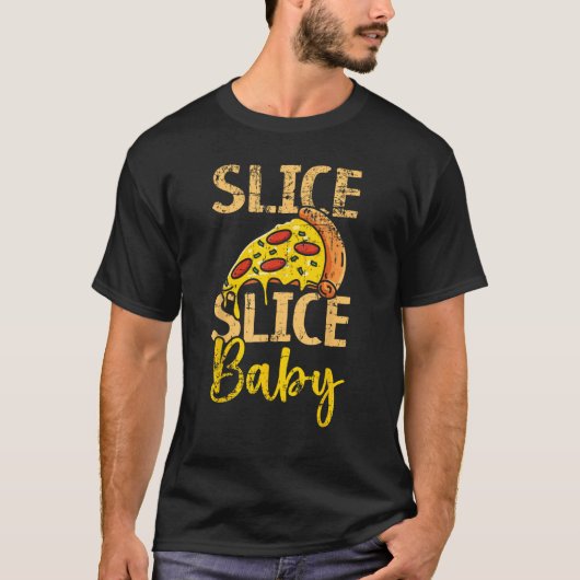 Slice Slice Baby Pizza Lover Italian Food Pizza Es T-Shirt (Vorderseite)