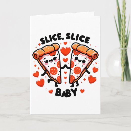 Slice Slice By Valentine Karte (Vorderseite)