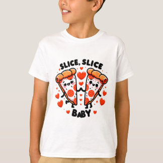 Slice Slice By Valentine  T-Shirt