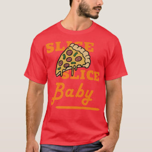 Slice Slice Pizza Babylustige Feinschmecker T-Shir T-Shirt