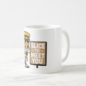 Slice to Meet You Kaffeetasse (VorderseiteRechts)