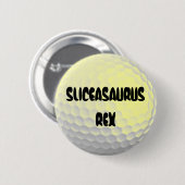 Sliceasaurus Rex Funny Gofl Ball Button (Vorne & Hinten)