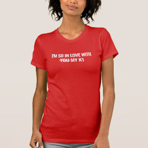 Slim-T - Shirt Ich bin so in Liebe mit meinem K1