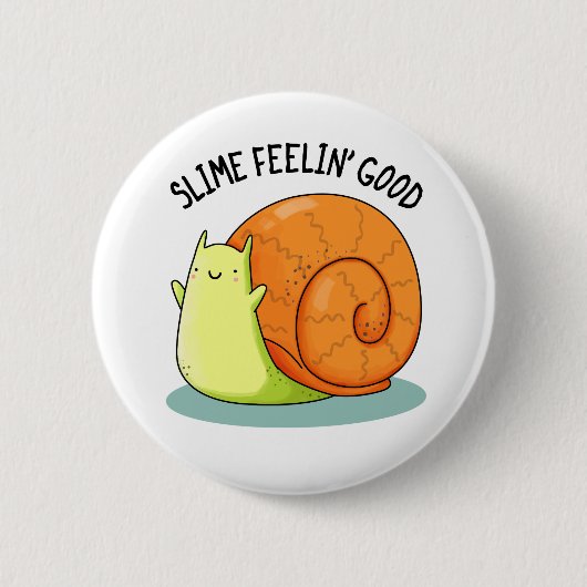 Slime Feelin Good Funny Snail Pub Button (Vorderseite)