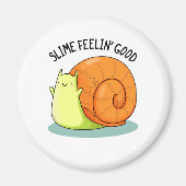 Slime Feelin Good Funny Snail Pub Magnet (Vorne)