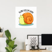 Slime Feelin Good Funny Snail Pub Poster (Heimbüro)