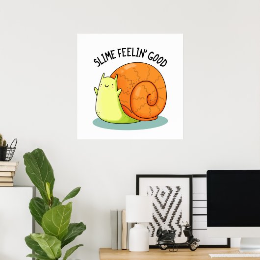 Slime Feelin Good Funny Snail Pub Poster (Heimbüro)