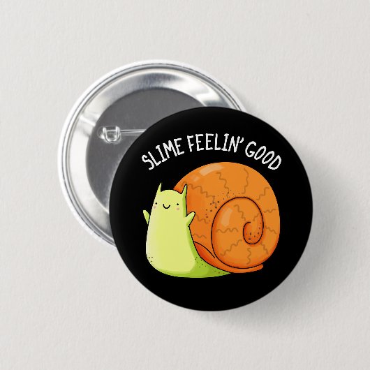 Slime Feelin Good Funny Snail Pun Dark BG Button (Vorne & Hinten)