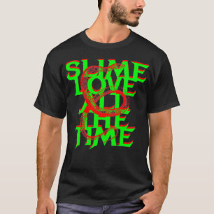 Slime Liebe Die ganze Zeit SLATT Schlange Graphic T-Shirt
