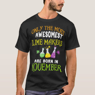 Slime Makers November Geburtstag für Slime Kit-Lie T-Shirt