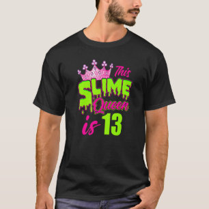 Slime Queen 13. Geburtstagsparty 13 Jahre alt Mädc T-Shirt