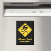 Slippery Road, wenn Nass Magnet (In Situ (Geschirrspüler))