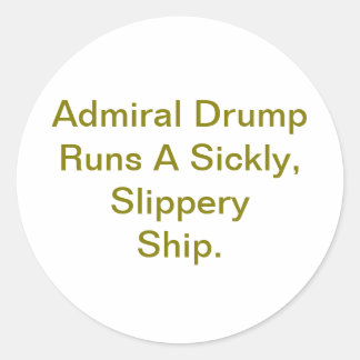 Slippery Ship Admiral Drump Hankamer Artjunkhaus  Runder Aufkleber