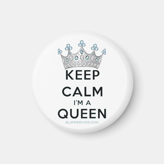 SlipperyJoe Behalte Calm Queen Königsschmuck Magnet (Vorne)
