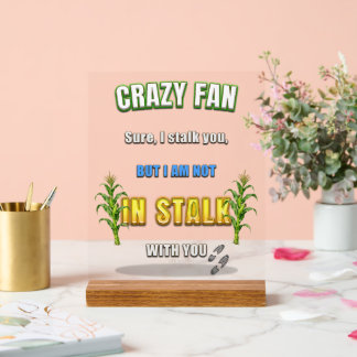 SlipperyJoe's corn stalks follow someone crazy fan Acrylschild